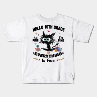 Black Cat Hello 10th Grade It's Fine I'm Fine Everything Is Fine Kids T-Shirt